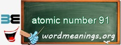 WordMeaning blackboard for atomic number 91